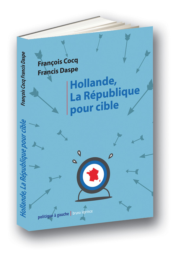 Francis DASPE, présente son dernier livre : « Hollande, la République pour cible »