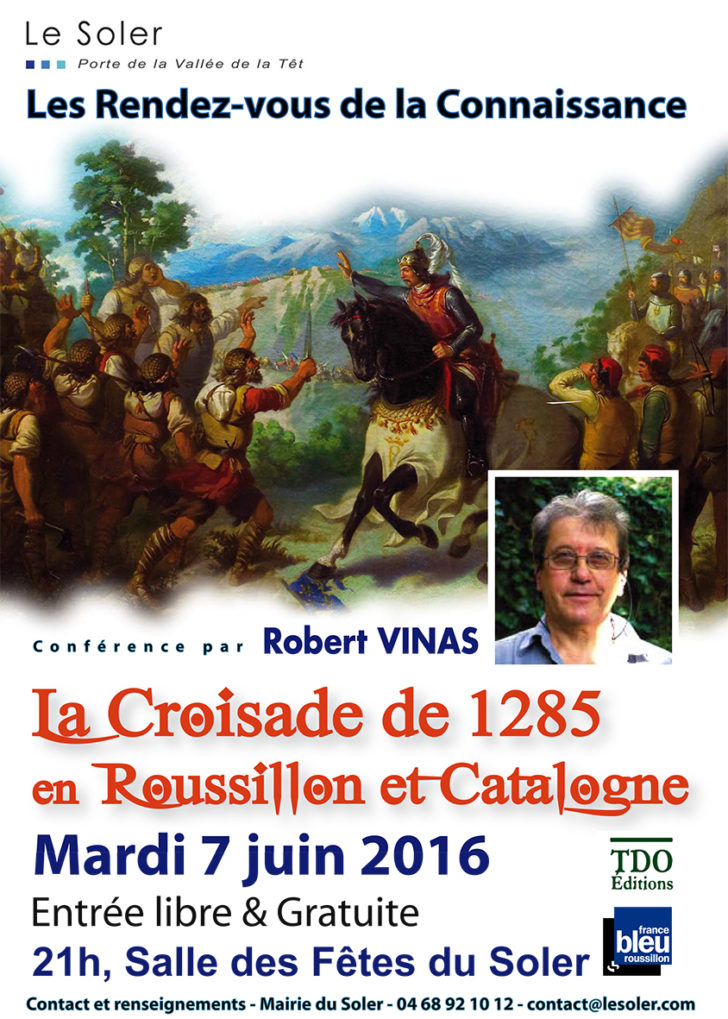 conférence avec Robert VINAS sur le thème : « La Croisade de 1285 en Roussillon et Catalogne » au Soler.