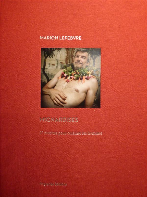 jeudi-9-novembre-a-la-galerie-des-hospices-marion-lefebvre-presente-mignardises-27-recettes-pour-cuisiner-les-hommes